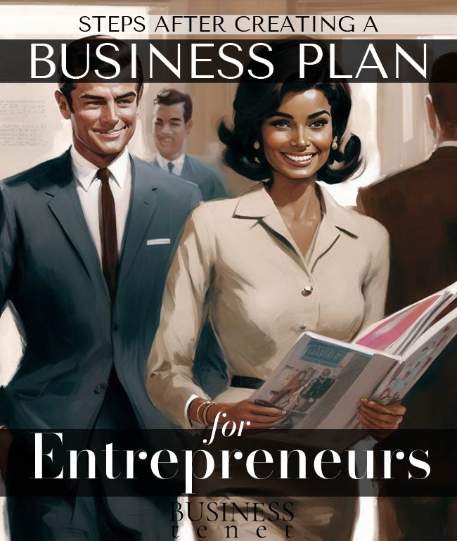 what must an entrepreneur do after creating a business plan brainly